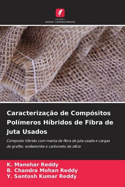 Produktbild: Caracteriza&ccedil;&atilde;o de Comp&oacute;sitos Pol&iacute;meros H&iacute;bridos de Fibra de Juta Usados