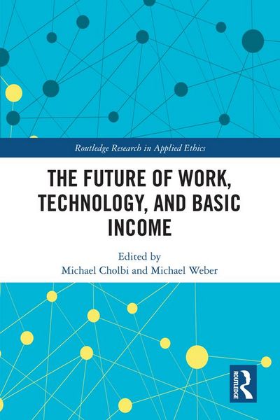 Produktbild: The Future of Work, Technology, and Basic Income