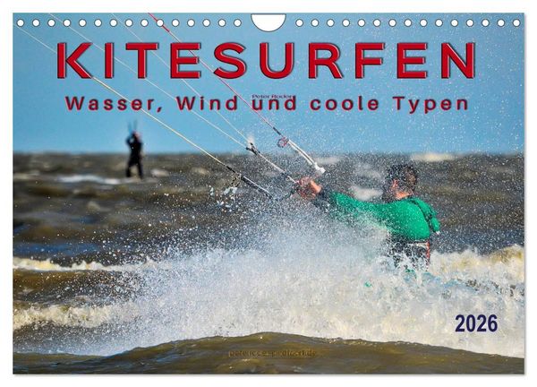 Produktbild: Kitesurfen - Wasser, Wind und coole Typen (Wandkalender 2026 DIN A4 quer), CALVENDO Monatskalender