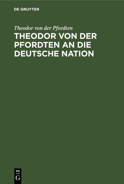 Theodor von der Pfordten an die Deutsche Nation, Gebundene Ausgabe von Theodor der Pfordten, De Gruyter, 978-3-11-263677-0