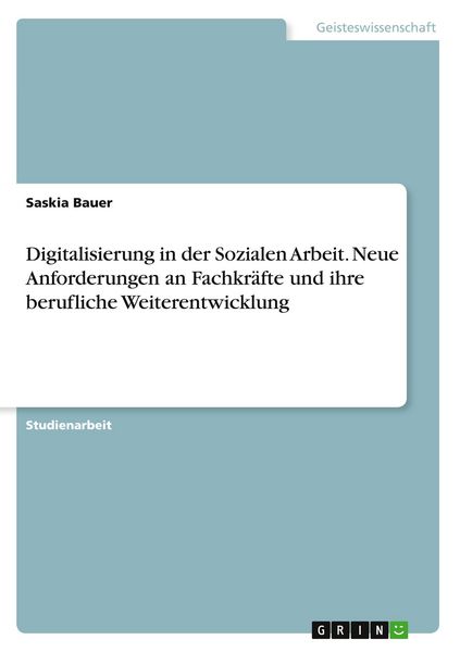 Produktbild: Digitalisierung in der Sozialen Arbeit. Neue Anforderungen an Fachkr&auml;fte und ihre berufliche Weiterentwicklung