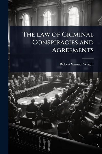 Produktbild: The law of Criminal Conspiracies and Agreements