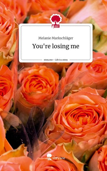 Produktbild: You're losing me. Life is a Story - story.one