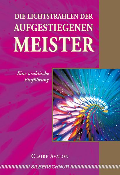 Produktbild: Die Lichtstrahlen der Aufgestiegenen Meister