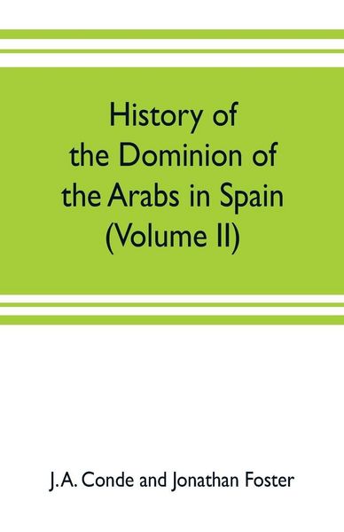 Produktbild: History of the dominion of the Arabs in Spain (Volume II)