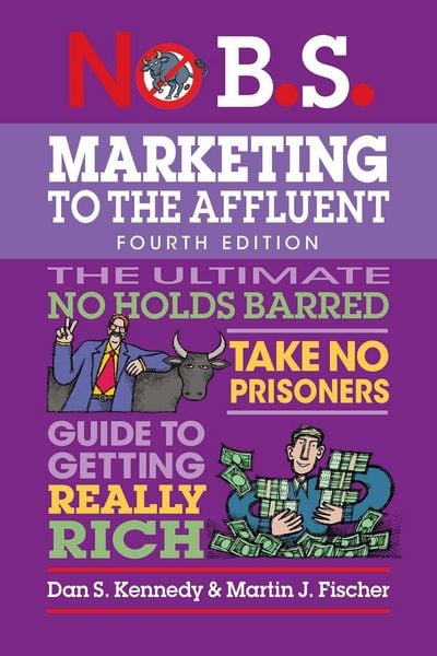 Produktbild: No B.S. Marketing to the Affluent