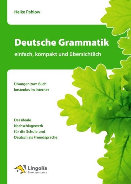 Deutsche Grammatik - einfach, kompakt und übersichtlich, Taschenbuch von Heike Pahlow, Engelsdorfer Verlag, 978-3-86268-012-2