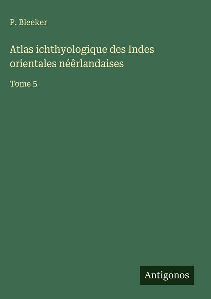 Produktbild: Atlas ichthyologique des Indes orientales n&eacute;&ecirc;rlandaises