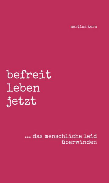 Produktbild: Befreit leben jetzt ... das menschliche leid &uuml;berwinden