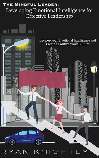 Produktbild: The Mindful Leader: Developing Emotional Intelligence for Effective Leadership