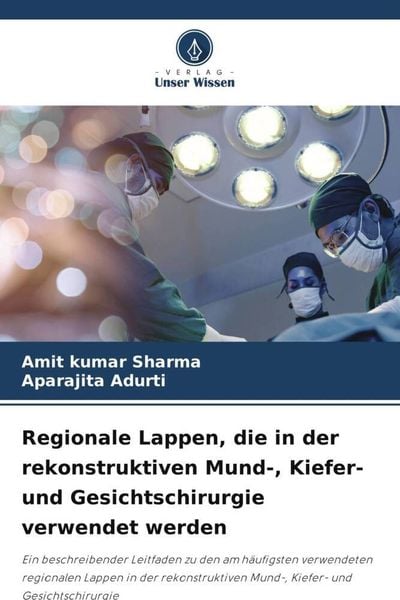 Produktbild: Regionale Lappen, die in der rekonstruktiven Mund-, Kiefer- und Gesichtschirurgie verwendet werden