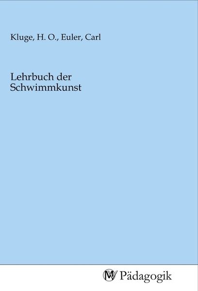 Lehrbuch der Schwimmkunst, Taschenbuch von , MV-Pädagogik, 9783968790763