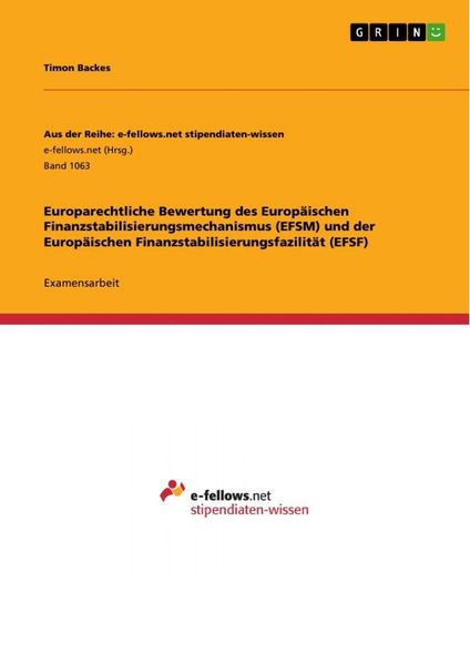 Europarechtliche Bewertung des Europäischen Finanzstabilisierungsmechanismus (EFSM) und der Europäischen Finanzstabilisierungsfazilität (EFSF),
