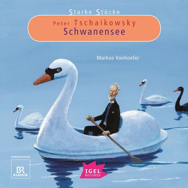 Produktbild: Starke St&uuml;cke. Peter Tschaikowsky. Schwanensee