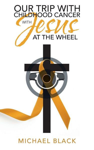 Produktbild: Our Trip with Childhood Cancer with Jesus at the Wheel