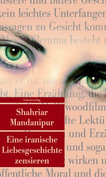 Eine iranische Liebesgeschichte zensieren, Taschenbuch von Shahriar Mandanipur, Unionsverlag, 9783293205338
