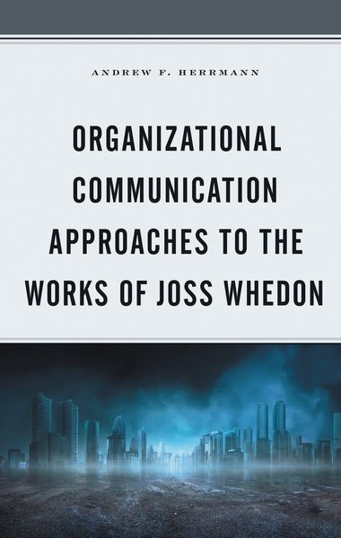 Produktbild: Organizational Communication Approaches to the Works of Joss Whedon