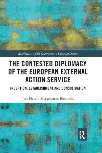 Produktbild: The Contested Diplomacy of the European External Action Service