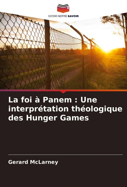 Produktbild: La foi &agrave; Panem : Une interpr&eacute;tation th&eacute;ologique des Hunger Games