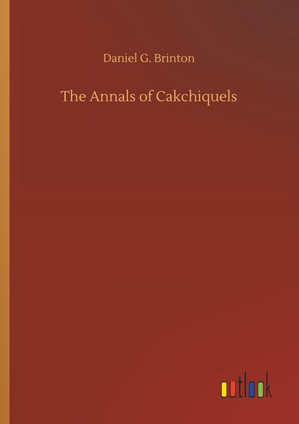 Produktbild: The Annals of Cakchiquels