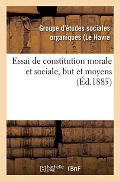 Produktbild: Essai de constitution morale et sociale, but et moyens