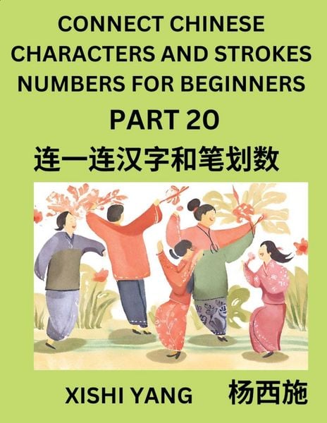 Produktbild: Connect Chinese Character Strokes Numbers (Part 20)- Moderate Level Puzzles for Beginners, Test Series to Fast Learn Counting Strokes of Chinese Characters, Simplified Characters and Pinyin, Easy Lessons, Answers