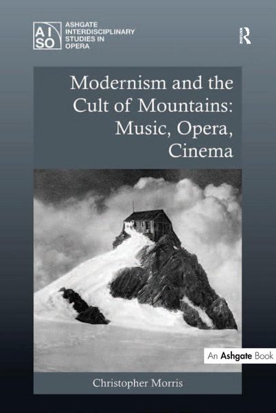 Produktbild: Modernism and the Cult of Mountains: Music, Opera, Cinema