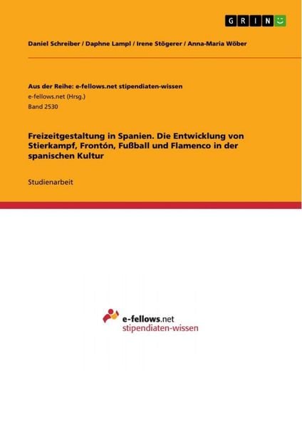 Produktbild: Freizeitgestaltung in Spanien. Die Entwicklung von Stierkampf, Front&oacute;n, Fu&szlig;ball und Flamenco in der spanischen Kultur