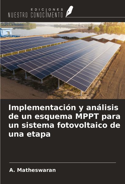 Produktbild: Implementaci&oacute;n y an&aacute;lisis de un esquema MPPT para un sistema fotovoltaico de una etapa