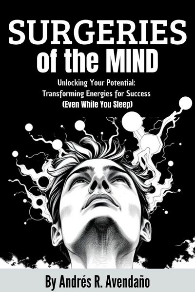 Produktbild: Surgeries of the Mind: Unlocking Your Potential: Transforming Energies for Success (Even While You Sleep)