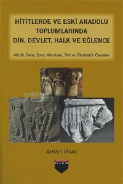 Produktbild: Hititlerde ve Eski Anadolu Toplumlarinda Din, Devlet, Halk ve Eglence