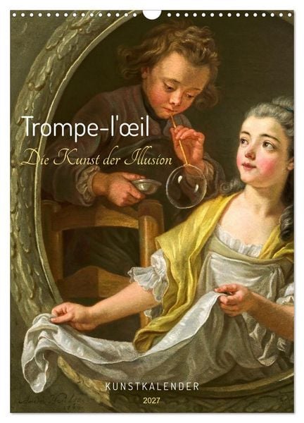 Produktbild: Trompe-l'&oelig;il - Die Kunst der Illusion. Kunstkalender (Wandkalender 2027 DIN A3 hoch), CALVENDO Monatskalender