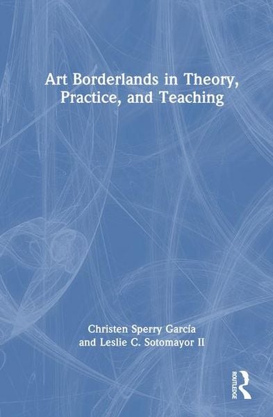 Produktbild: Art Borderlands in Theory, Practice, and Teaching