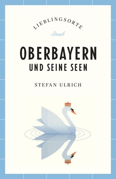 Produktbild: Oberbayern und seine Seen Reisef&uuml;hrer LIEBLINGSORTE