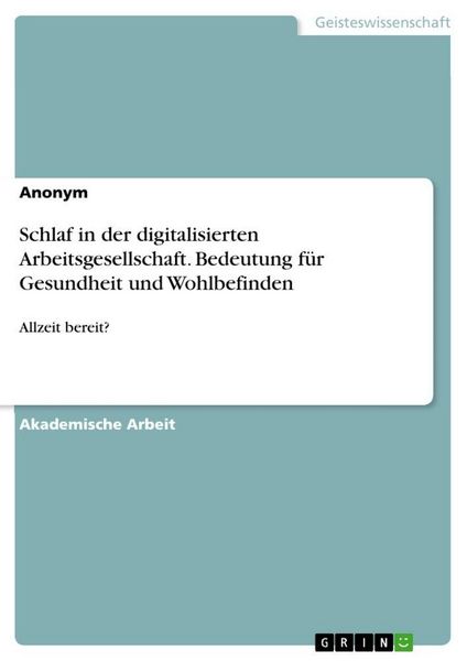 Produktbild: Schlaf in der digitalisierten Arbeitsgesellschaft. Bedeutung f&uuml;r Gesundheit und Wohlbefinden