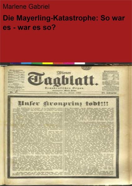 Produktbild: Die Mayerling-Katastrophe: So war es - war es so?