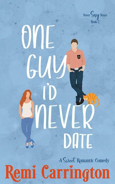 Produktbild: One Guy I'd Never Date: A Sweet Romantic Comedy (Never Say Never, #2)