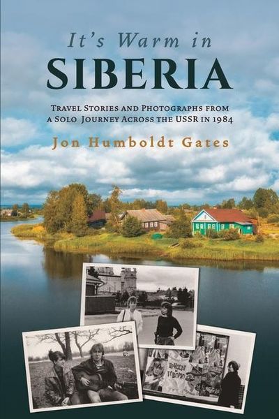 Produktbild: It's Warm in Siberia - Travel Stories and Photographs from a Solo Journey Across the USSR in 1984