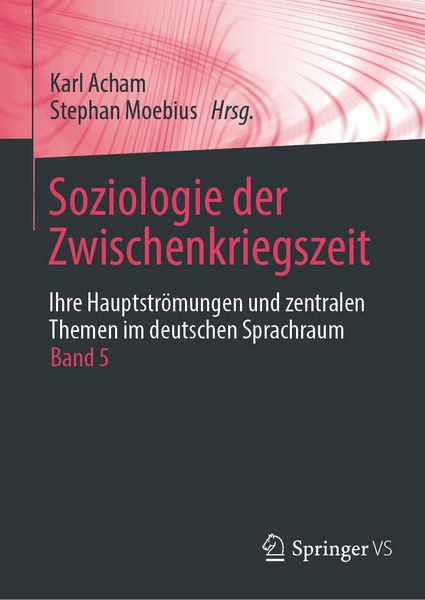 Produktbild: Soziologie der Zwischenkriegszeit. Ihre Hauptstr&ouml;mungen und zentralen Themen im deutschen Sprachraum