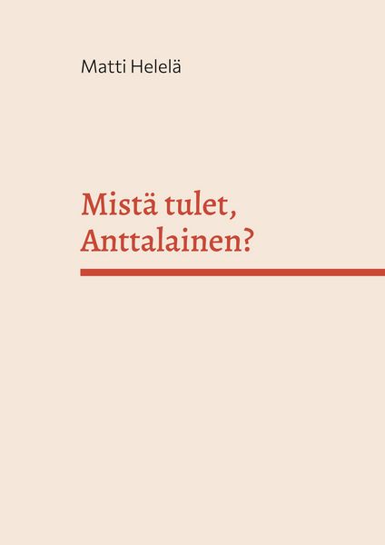 Produktbild: Mist&auml; tulet, Anttalainen?