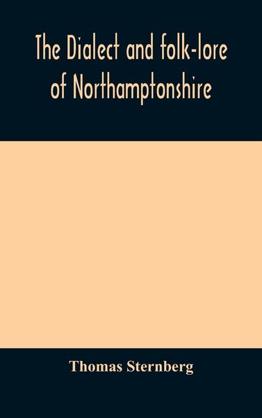 Produktbild: The Dialect And Folk-Lore Of Northamptonshire