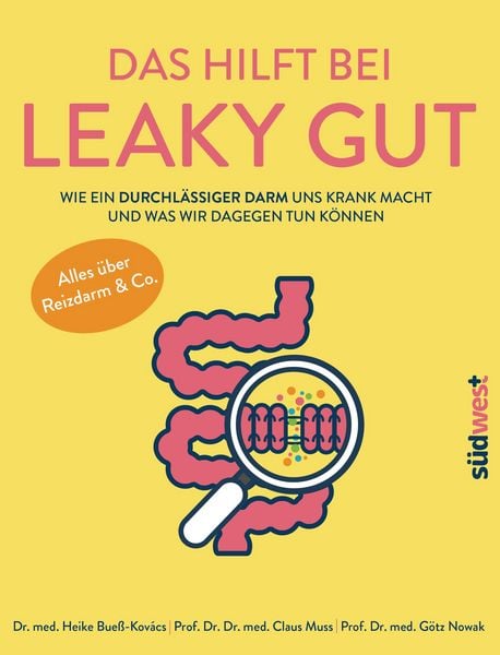 Produktbild: Das hilft bei Leaky Gut - Wie ein durchl&auml;ssiger Darm uns krank macht und was wir dagegen tun k&ouml;nnen. Alles &uuml;ber Reizdarm & Co.