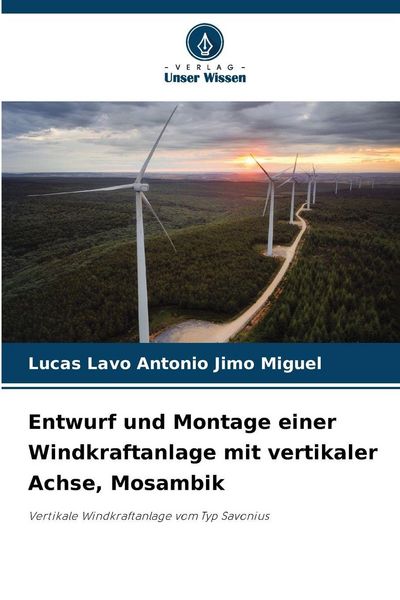 Entwurf und Montage einer Windkraftanlage mit vertikaler Achse, Mosambik -