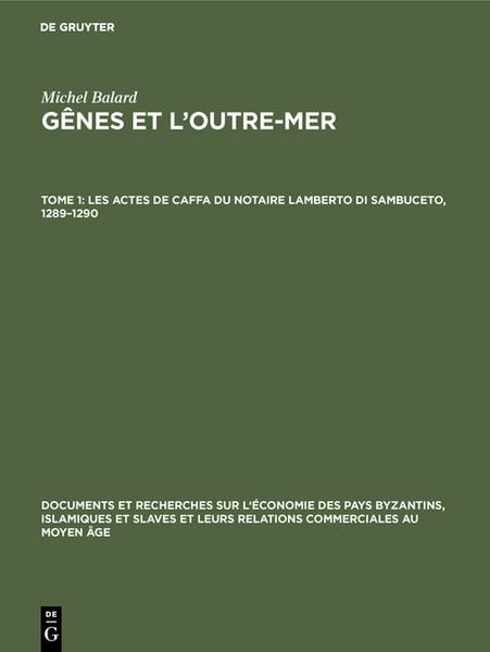 Produktbild: Les actes de Caffa du notaire Lamberto di Sambuceto, 1289&ndash;1290