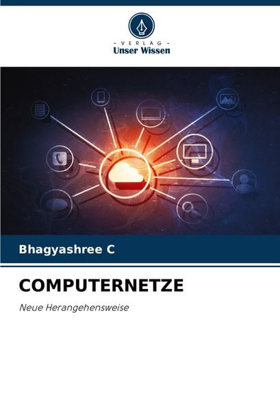 Computernetze, Taschenbuch von Bhagyashree C., Verlag Unser Wissen, 9786207353651
