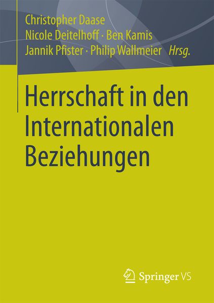 Herrschaft in den Internationalen Beziehungen, Taschenbuch von , Springer Fachmedien Wiesbaden GmbH, 9783658160951