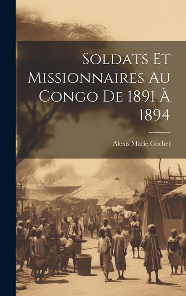 Produktbild: Soldats Et Missionnaires Au Congo De 1891 &Agrave; 1894