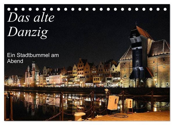 Produktbild: Das alte Danzig - Ein Stadtbummel am Abend (Tischkalender 2026 DIN A5 quer), CALVENDO Monatskalender