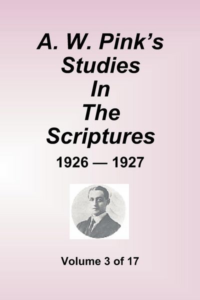 Produktbild: A.W. Pink's Studies in the Scriptures - 1926-27, Volume 3 of 17