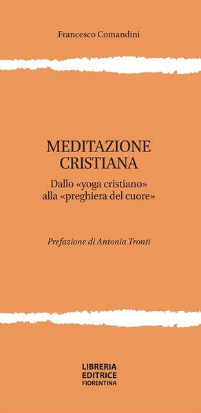Produktbild: Meditazione cristiana. Dallo &laquo;yoga cristiano&raquo; alla &laquo;preghiera del cuore&raquo;